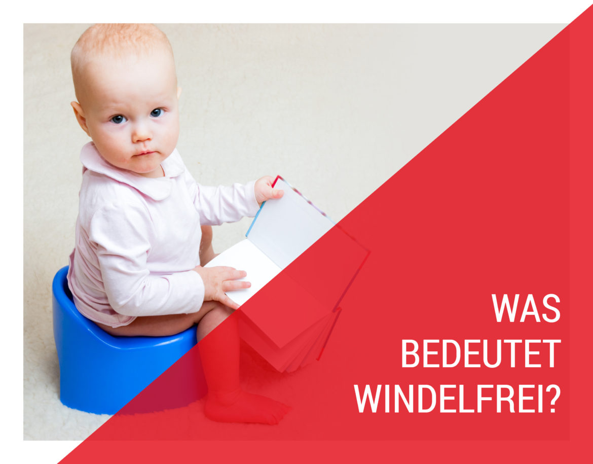 Geht es auch ohne Windel? Wie funktioniert windelfrei? Geht es auch ohne Windel? Wie funktioniert windelfrei?