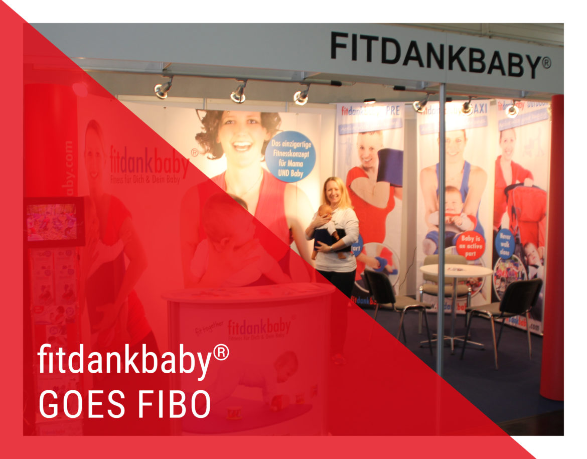 fitdankbaby® goes FIBO – hinter den Kulissen
